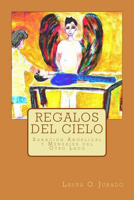 Regalos del Cielo: Sanación Angelical y Mensajes del Otro Lado