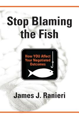 Stop Blaming the Fish: How YOU Affect Your Negotiated Outcomes