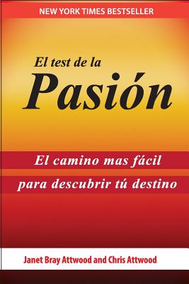 El Test de la Pasión: El Camino Más Fácil Para Descubrir Tu Destino