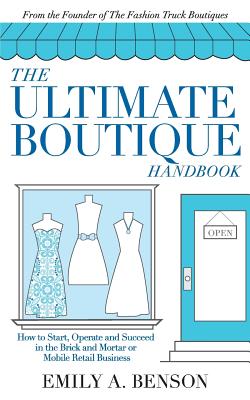 The Ultimate Boutique Handbook: How to Start a Retail Business