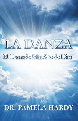 La Danza: El Llamado Mas Alto de Dios