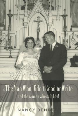 The Man Who Didn't Read or Write: and the woman who said I Do!