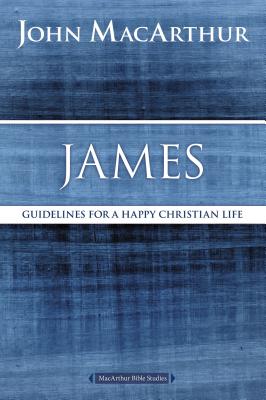 James: Guidelines for a Happy Christian Life