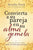 Convierta a Su Pareja En Su Alma Gemela: Una Guía Práctica Sobre Cómo Ser Feliz Para Siempre