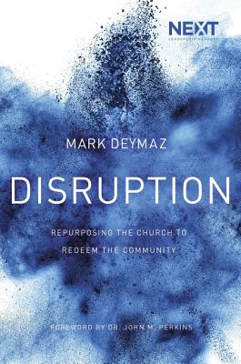 Disruption: Repurposing the Church to Redeem the Community