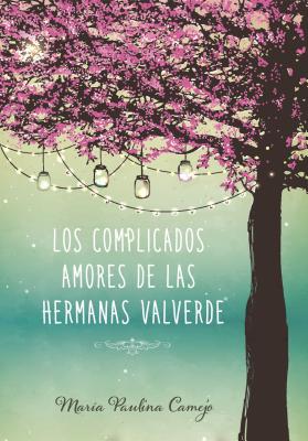 Complicados Amores de Las Hermanas Valverde