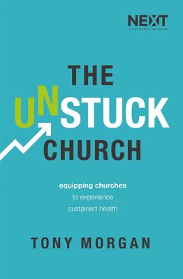 The Unstuck Church: Equipping Churches to Experience Sustained Health