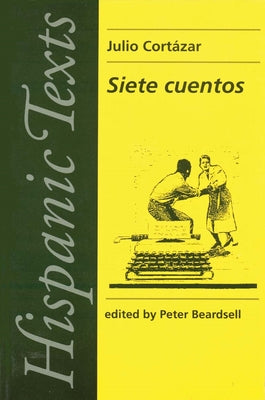 Siete Cuentos: By Julio Cortázar