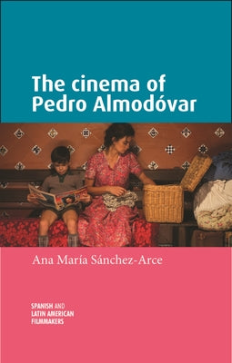 The Cinema of Pedro Almodóvar