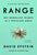 Range: Why Generalists Triumph in a Specialized World