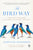 The Bird Way: A New Look at How Birds Talk, Work, Play, Parent, and Think