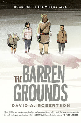 The Barren Grounds: The Misewa Saga, Book One