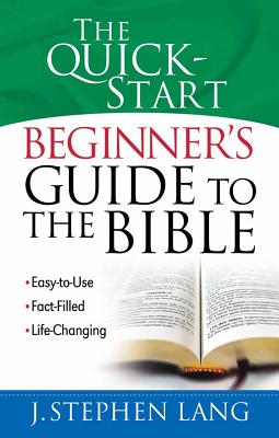 The Quick-Start Beginner's Guide to the Bible