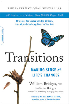 Transitions (40th Anniversary Edition): Making Sense of Life's Changes