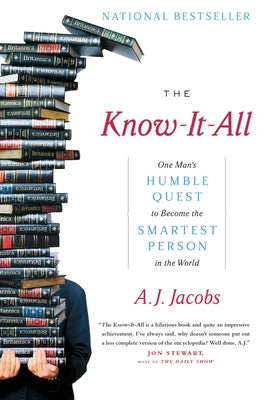 The Know-It-All: One Man's Humble Quest to Become the Smartest Person in the World