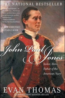 John Paul Jones: Sailor, Hero, Father of the American Navy