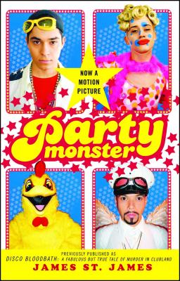 Party Monster: A Fabulous But True Tale of Murder in Clubland