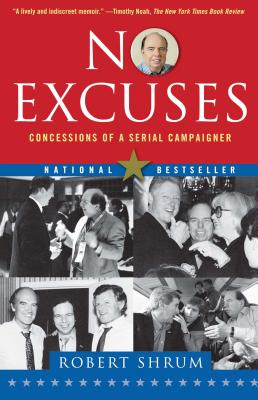 No Excuses: Concessions of a Serial Campaigner