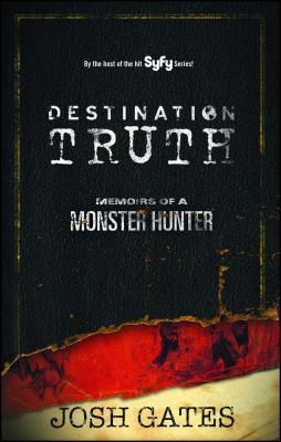 Destination Truth: Memoirs of a Monster Hunter