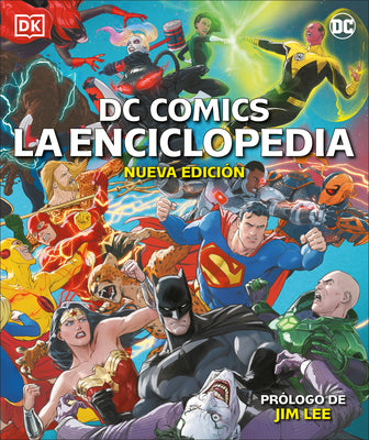 DC Comics La Enciclopedia Nueva Edición (the DC Comics Encyclopedia New Edition): La Guía Definitiva de Los Personajes del Universo DC