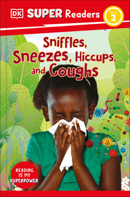 DK Super Readers Level 2 Sniffles, Sneezes, Hiccups, and Coughs