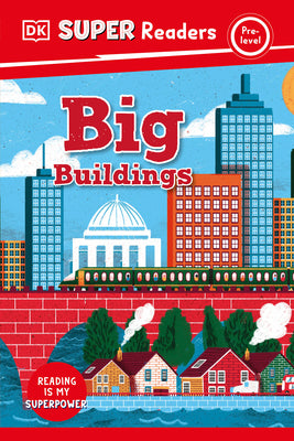 DK Super Readers Pre-Level Big Buildings