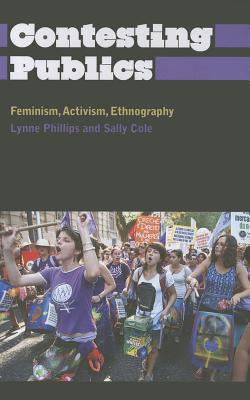 Contesting Publics: Feminism, Activism, Ethnography