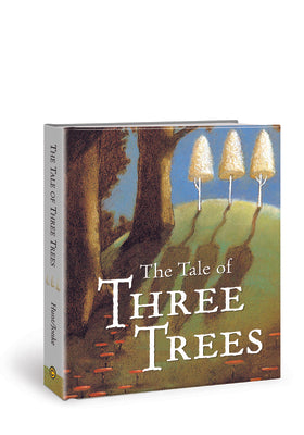 The Tale of Three Trees: A Traditional Folktale