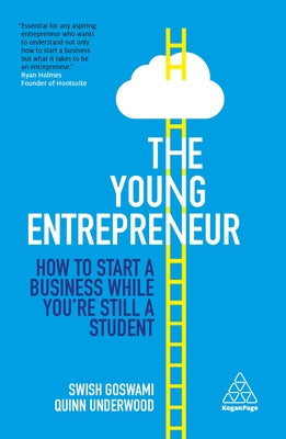 The Young Entrepreneur: How to Start a Business While You're Still a Student