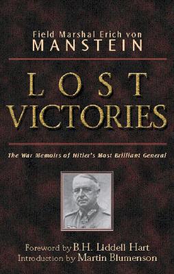 Lost Victories: The War Memoirs of Hilter's Most Brilliant General