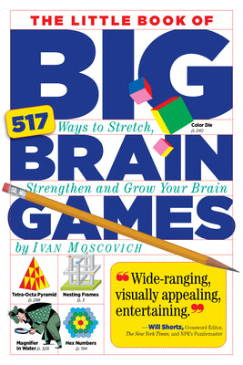 The Little Book of Big Brain Games: 517 Ways to Stretch, Strengthen and Grow Your Brain