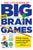 The Little Book of Big Brain Games: 517 Ways to Stretch, Strengthen and Grow Your Brain