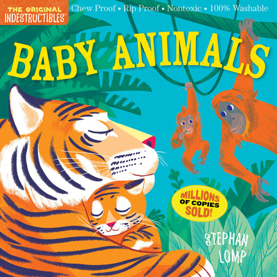 Indestructibles: Baby Animals: Chew Proof - Rip Proof - Nontoxic - 100% Washable (Book for Babies, Newborn Books, Safe to Chew)