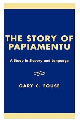 The Story of Papiamentu: A Study in Slavery and Language