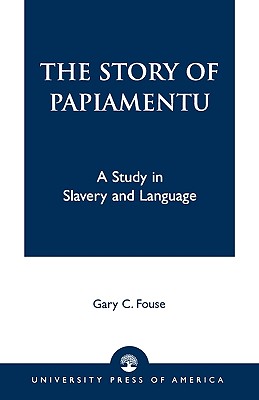 The Story of Papiamentu: A Study in Slavery and Language