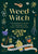 Weed Witch: The Essential Guide to Cannabis for Magic and Wellness