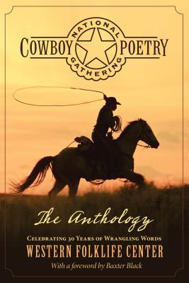 National Cowboy Poetry Gathering: The Anthology