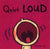 Quiet Loud