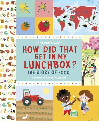 How Did That Get in My Lunchbox?: The Story of Food