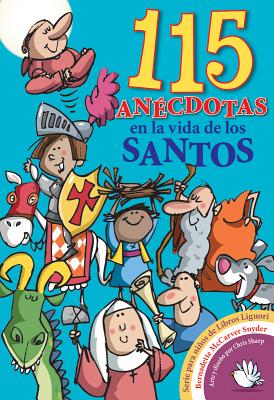 115 Anecdotas En La Vida de Los Santos