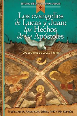 Los Evangelios de Lucas Y Juan; Los Hechos de Los Apóstoles: Proclamación Universal de la Buena Noticia: El Verbo Se Hizo Carne