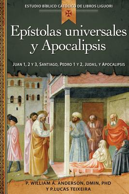 Epístolas Universales Y Apocalipsis: Juan 1, 2 Y 3, Santiago, Pedro 1 Y 2, Judas, Apocalipsis