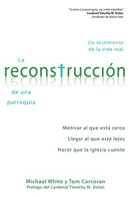 La Reconstrucción de Una Parroquia: Un Testimonio de la Vida Real