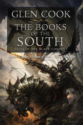 The Books of the South: Tales of the Black Company: Tales of the Black Company