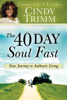 The 40 Day Soul Fast: Your Journey to Authentic Living