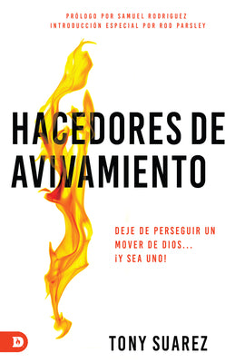 Hacedores de avivamiento (Spanish Edition): Deje de perseguir un mover de Dios... ¡y sea uno!