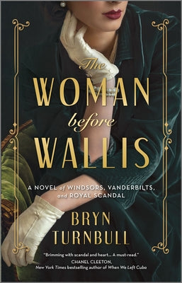 The Woman Before Wallis: A Novel of Windsors, Vanderbilts, and Royal Scandal