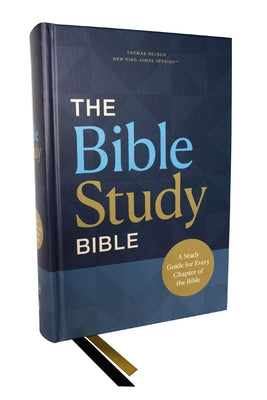 Nkjv, the Bible Study Bible, Hardcover, Comfort Print: A Study Guide for Every Chapter of the Bible