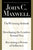 John C. Maxwell, Three Books in One Volume: The Winning Attitude/Developing the Leaders Around You/Becoming a Person of Influence