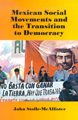 Mexican Social Movements and the Transition to Democracy